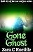 Gone Ghost by Sara C. Roethle