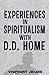 Experiences in Spiritualism with D. D. Home