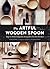 The Artful Wooden Spoon by Joshua Vogel The Artful Wooden Spoon by Joshua Vogel