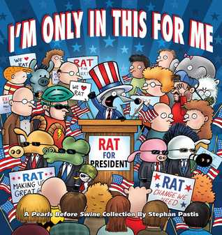 I'm Only in This for Me: A Pearls Before Swine Collection (Volume 25)