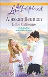 Alaskan Reunion by Belle Calhoune