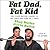 Fat Dad, Fat Kid by Shay Butler