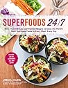 Superfoods 24/7 by Jessica Nadel