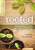 Rooted: Understanding the Power and Purpose of God's Word