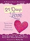 21 Days of Love: Stories That Celebrate Treasured Relationships (A Fiction Lover's Devotional)