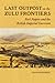 Last Outpost on the Zulu Frontiers: Fort Napier and the British Imperial Garrison (History of Military Occupation)