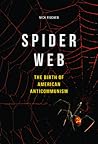Spider Web: The Birth of American Anticommunism