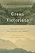 Green Victorians: The Simple Life in John Ruskin's Lake District