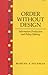 Order Without Design: Information Production and Policy Making