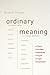 Ordinary Meaning: A Theory of the Most Fundamental Principle of Legal Interpretation