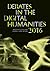 Debates in the Digital Humanities 2016 by Matthew K. Gold