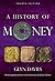 A History of Money: Fourth Edition