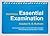 Essential Examination, third edition: Step-by-step guides to clinical examination scenarios with practical tips and key facts for OSCEs