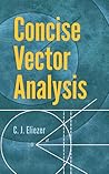 Concise Vector Analysis (Dover Books on Mathematics) Concise Vector Analysis (Dover Books on Mathematics)