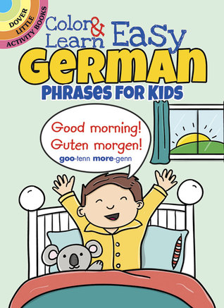 Color & Learn Easy German Phrases for Kids (Dover Little Activity Books: Language)