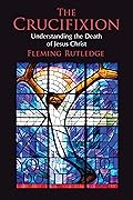 The Crucifixion: Understanding the Death of Jesus Christ