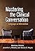 Mastering the Clinical Conv...