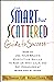 The Smart but Scattered Gui...