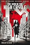 The Man in the High Castle by Philip K. Dick The Man in the High Castle by Philip K. Dick