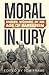 Moral Injury: Unseen Wounds in an Age of Barbarism