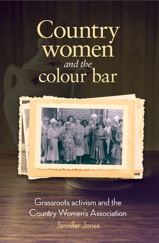 Country Women and the Colour Bar: Grassroots Activism and the Country Women's Association