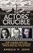 The Actors' Crucible: Port ...