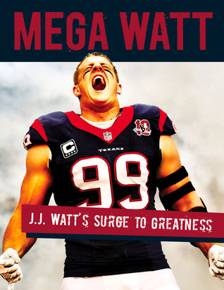 Mega Watt: J.J. Watt's Surge to Greatness (Paperback)