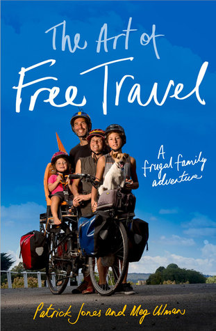 The Art of Free Travel: A Frugal Family Adventure (Paperback)