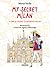 My Secret Milan: A Girl's Guide to Intimate Milan (Girl's Intimate Guides)