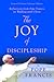 The Joy of Discipleship: Reflections from Pope Francis on Walking with Christ