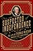 Suspected of Independence: The Life of Thomas McKean, America’s First Power Broker