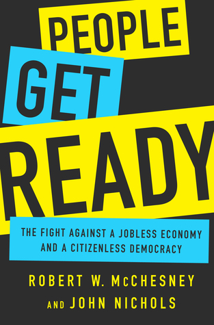 People Get Ready: The Fight Against a Jobless Economy and a Citizenless Democracy (Hardcover)