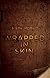 Wrapped in Skin