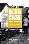 Cold Case Vancouver: The City s Most Baffling Unsolved Murders