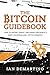 The Bitcoin Guidebook: How to Obtain, Invest, and Spend the World's First Decentralized Cryptocurrency