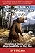 The Greatest Hunting Stories Ever Told: Classic Tales of Hunting Grizzly, Moose, Cape Buffalo, and Much More