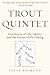 Trout Quintet: Five Stories...