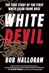 White Devil: The True Story of the First White Asian Crime Boss