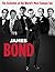 James Bond: The Evolution of the World's Most Famous Spy (CompanionHouse Books) Origin and Development of the Incomparable International Spy 007, the Unforgettable Bond Girls, the Villains, and More