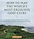 How to Play the World's Most Exclusive Golf Clubs: A Journey through Pine Valley, Royal Melbourne, Augusta, Muirfield, and More