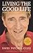 Living the Good Life by David Patchell-Evans Living the Good Life by David Patchell-Evans