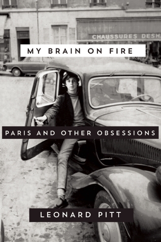 My Brain on Fire: Paris and Other Obsessions