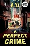 A Perfect Crime by A Yi