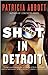 Shot In Detroit