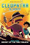 Secret of the Time Tablets (Cleopatra in Space, #3)