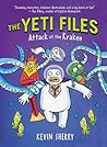 Attack of the Kraken (the Yeti Files #3) by Kevin Sherry