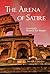 The Arena of Satire: Juvenal's Search for Rome (Volume 52) (Oklahoma Series in Classical Culture)