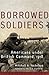 Borrowed Soldiers: Americans under British Command, 1918 (Volume 17) (Campaigns and Commanders Series)