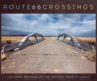 Route 66 Crossings: Historic Bridges of the Mother Road (Hardcover)