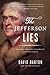 The Jefferson Lies: Exposing the Myths You've Always Believed About Thomas Jefferson